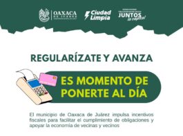 Oaxaca de Juárez impulsa incentivos fiscales para la regularización de contribuciones y trámites municipales