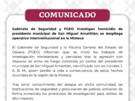 Gabinete de Seguridad y FGEO investigan homicidio de presidente municipal de San Miguel Amatitlán; se despliega operativo interinstitucional en la Mixteca