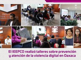 El IEEPCO realizó talleres sobre prevención y atención de la violencia digital en Oaxaca