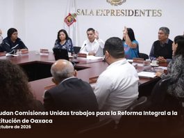 Reanudan Comisiones Unidas trabajos para la Reforma Integral a la Constitución de Oaxaca